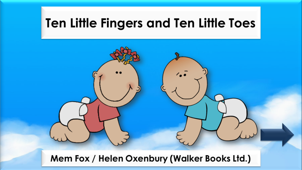 Ten little fingers and ten little toes