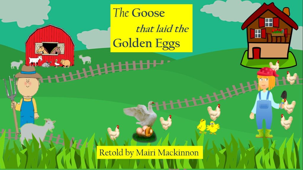 The Goose that laid Golden Eggs