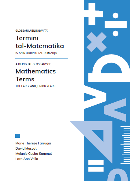 A Bilingual Glossary of Mathematics Terms The Early and Junior Years - Glossarju Bilingwi ta’ Termini tal-Matematika Is-Snin Bikrin u tal-Primarja