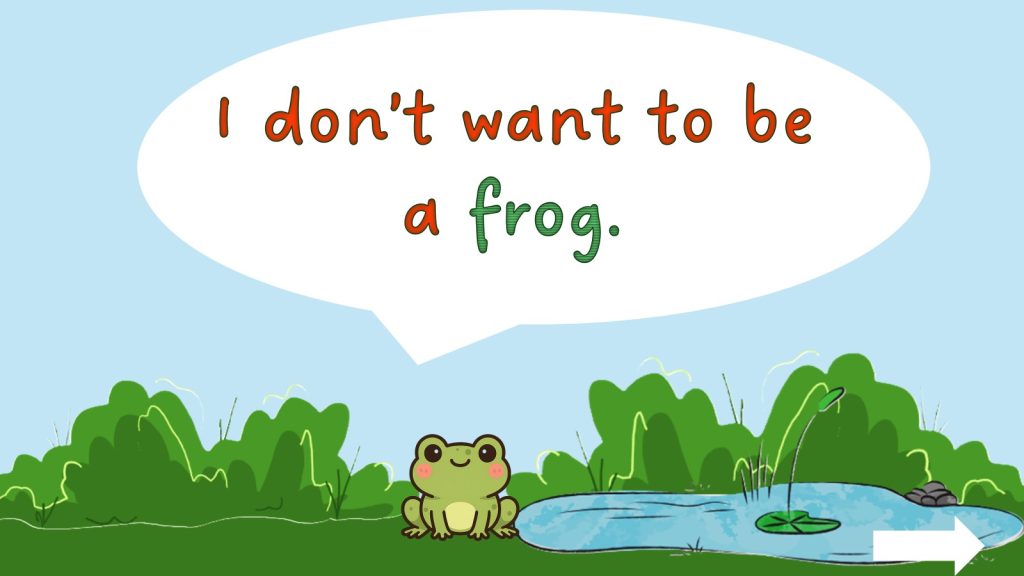 I want to be a frog